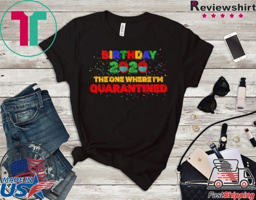 Birthday 2020 Quarantined Seniors Graduation, Quarantine Class of 2020 Gift T-Shirt