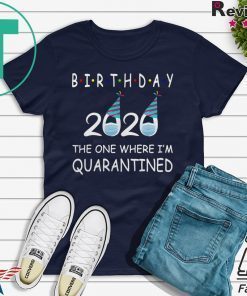 Birthday 2020 Quarantined funny Gift Idea Social Distancing Quarantine Birthday Gift T-Shirts