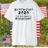 Birthday 2020 The One Where I'm Quarantined birthday Gift T-Shirts