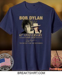 Bob Dylan 61st Anniversary Gift T-Shirts