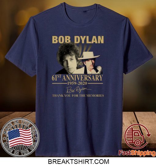 Bob Dylan 61st Anniversary Gift T-Shirts