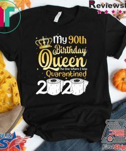 Born in 1930 My 90th Birthday Queen The One Where I was Quarantined Birthday 2020 Gift T-Shirts