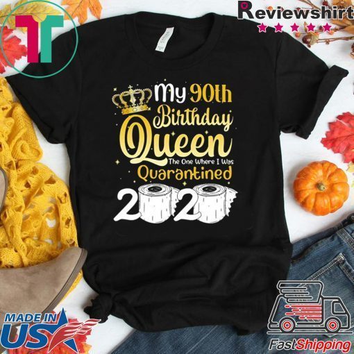 Born in 1930 My 90th Birthday Queen The One Where I was Quarantined Birthday 2020 Gift T-Shirts