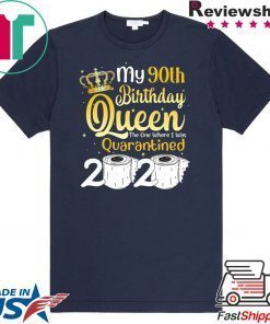 Born in 1930 My 90th Birthday Queen The One Where I was Quarantined Birthday 2020 Gift T-Shirts