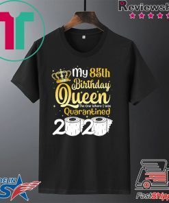 Born in 1935 My 85th Birthday Queen The One Where I was Quarantined Birthday 2020 Gift T-Shirt