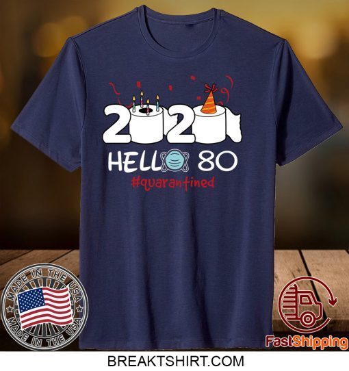 Born in 1940 Birthday Gift Idea 2020 Hello 80 Toilet Paper Birthday Cake Quarantined Social Distancing Classic Gift T-Shirts