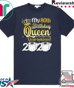 Born in 1940 My 80th Birthday Queen The One Where I was Quarantined Birthday 2020 Gift T-Shirt