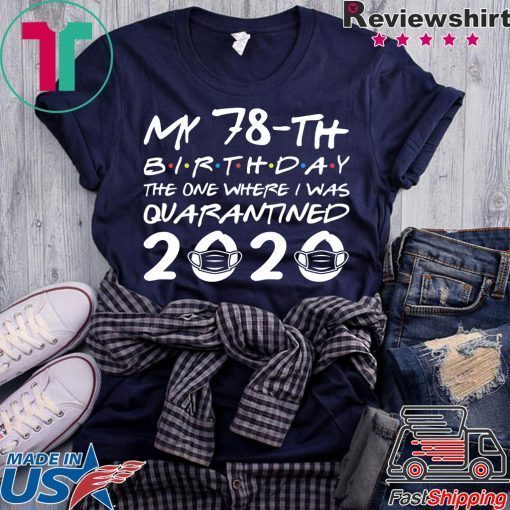 Born in 1942 My 78th Birthday The One Where I was Quarantined 2020 Classic Tshirt Distancing Social Gift T-Shirt