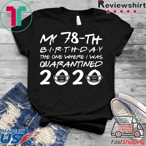 Born in 1942 My 78th Birthday The One Where I was Quarantined 2020 Classic Tshirt Distancing Social Gift T-Shirt