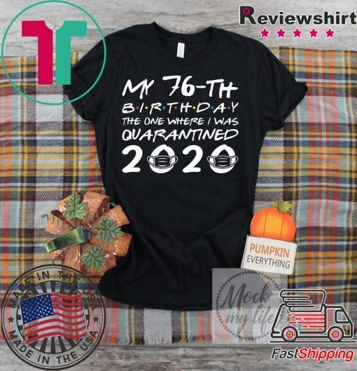 Born in 1944 My 76th Birthday The One Where I was Quarantined 2020 Classic Tshirt Distancing Social Gift T-Shirt