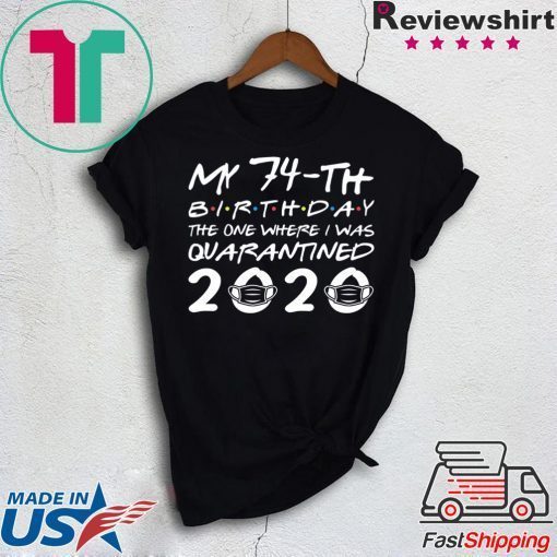 Born in 1946 My 74th Birthday The One Where I was Quarantined 2020 Classic Tshirt Distancing Social Gift T-Shirts