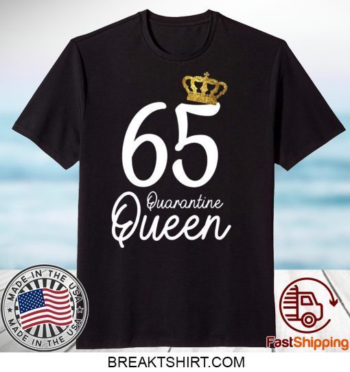 Born in 1955 My 65th Birthday Quarantine Queen Social Distancing Birthday 2020 Gift T-Shirt