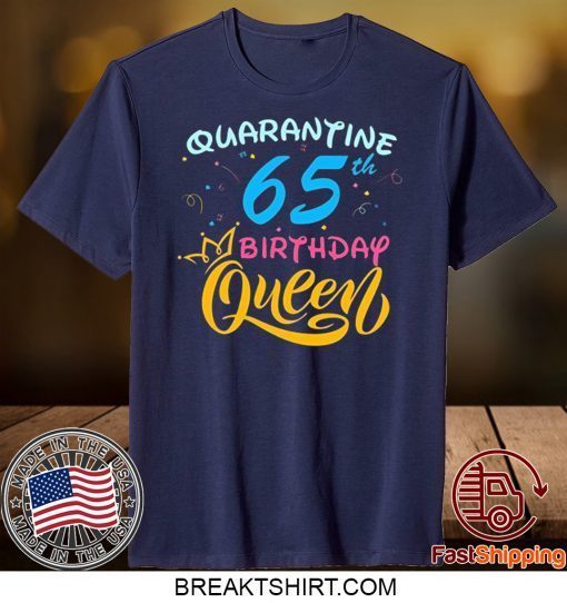 Born in 1955 My 65th Birthday Queen Quarantine Social Distancing Quarantined Birthday 2020 Gift T-Shirt