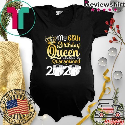 Born in 1955 My 65th Birthday Queen The One Where I was Quarantined Birthday 2020 Gift T-Shirts