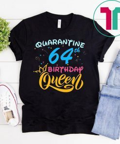 Born in 1956 My 64th Birthday Queen Quarantine Social Distancing Quarantined Birthday 2020 Gift T-Shirts