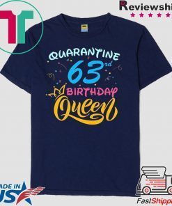 Born in 1957 My 63rd Birthday Queen Quarantine Social Distancing Quarantined Birthday 2020 Gift T-Shirts