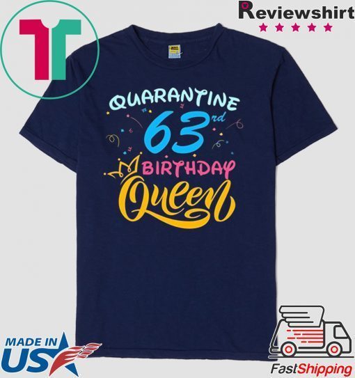 Born in 1957 My 63rd Birthday Queen Quarantine Social Distancing Quarantined Birthday 2020 Gift T-Shirts