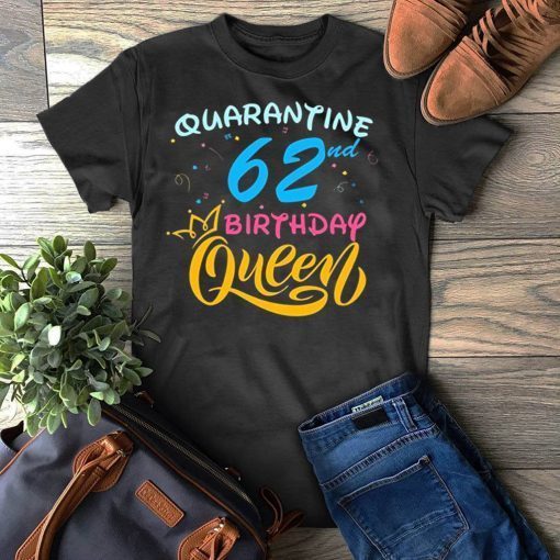 Born in 1958 My 62nd Birthday Queen Quarantine Social Distancing Quarantined Birthday 2020 Gift T-Shirts