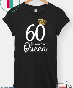 Born in 1960 My 60th Birthday Quarantine Queen Social Distancing Birthday 2020 Gift T-Shirts