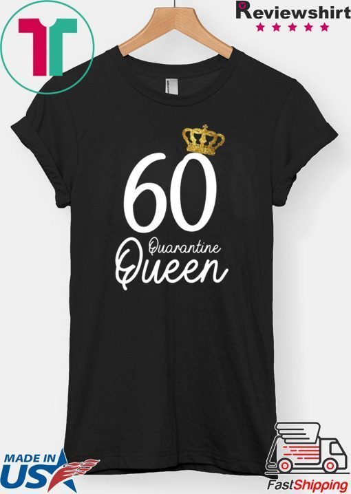 Born in 1960 My 60th Birthday Quarantine Queen Social Distancing Birthday 2020 Gift T-Shirts