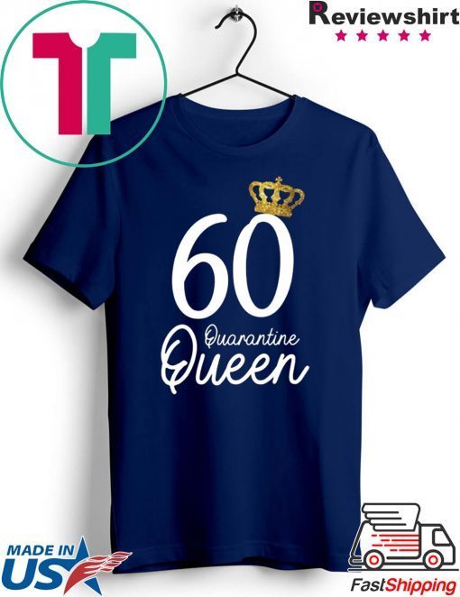 Born in 1960 My 60th Birthday Quarantine Queen Social Distancing Birthday 2020 Gift T-Shirts