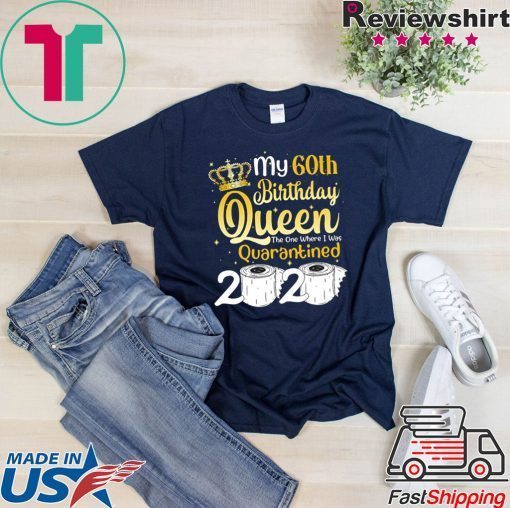 Born in 1960 My 60th Birthday Queen The One Where I was Quarantined Birthday 2020 Gift T-Shirt