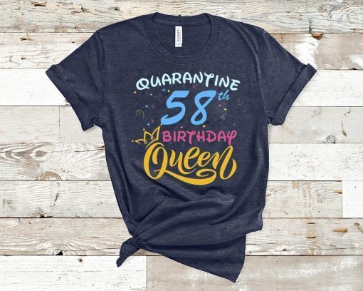 Born in 1962 My 58th Birthday Queen Quarantine Social Distancing Quarantined Birthday 2020 Gift T-Shirts