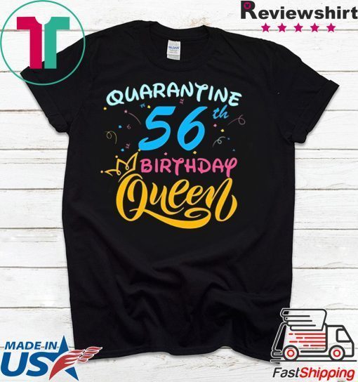 Born in 1964 My 56th Birthday Queen Quarantine Social Distancing Quarantined Birthday 2020 Gift T-Shirts