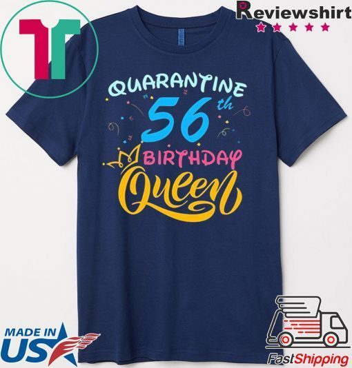 Born in 1964 My 56th Birthday Queen Quarantine Social Distancing Quarantined Birthday 2020 Gift T-Shirts