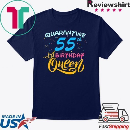 Born in 1965 My 55th Birthday Queen Quarantine Social Distancing Quarantined Birthday 2020 Gift TShirts