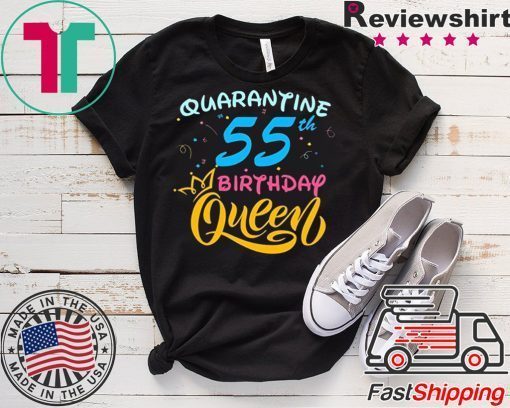 Born in 1965 My 55th Birthday Queen Quarantine Social Distancing Quarantined Birthday 2020 Gift TShirts