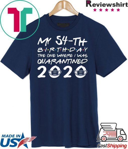 Born in 1966 My 54th Birthday The One Where I was Quarantined 2020 Classic Tshirt Distancing Social Gift T-Shirt