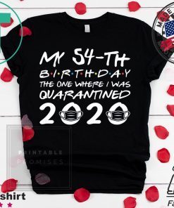 Born in 1966 My 54th Birthday The One Where I was Quarantined 2020 Classic Tshirt Distancing Social Gift T-Shirt