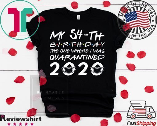 Born in 1966 My 54th Birthday The One Where I was Quarantined 2020 Classic Tshirt Distancing Social Gift T-Shirt