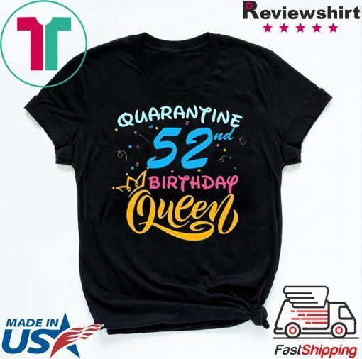 Born in 1968 My 52nd Birthday Queen Quarantine Social Distancing Quarantined Birthday 2020 Gift T-Shirts