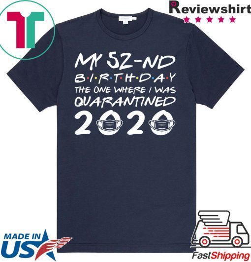 Born in 1968 My 52nd Birthday The One Where I was Quarantined 2020 Classic Tshirt Distancing Social Gift T-Shirt