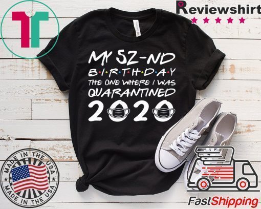 Born in 1968 My 52nd Birthday The One Where I was Quarantined 2020 Classic Tshirt Distancing Social Gift T-Shirt