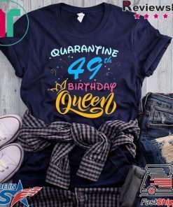 Born in 1971 My 49th Birthday Queen Quarantine Social Distancing Quarantined Birthday 2020 Gift TShirt