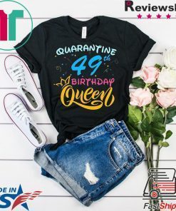 Born in 1971 My 49th Birthday Queen Quarantine Social Distancing Quarantined Birthday 2020 Gift TShirt