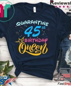 Born in 1975 My 45th Birthday Queen Quarantine Social Distancing Quarantined Birthday 2020 Gift T-Shirt