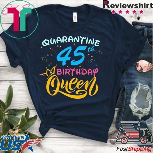 Born in 1975 My 45th Birthday Queen Quarantine Social Distancing Quarantined Birthday 2020 Gift T-Shirt