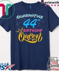 Born in 1976 My 44th Birthday Queen Quarantine Social Distancing Quarantined Birthday 2020 Gift T-Shirt