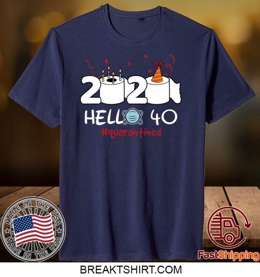 Born in 1980 Birthday Gift Idea 2020 Hello 40 Toilet Paper Birthday Cake Quarantined Social Distancing Tee Shirts