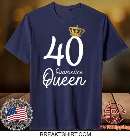 Born in 1980 My 40th Birthday Quarantine Queen Social Distancing Birthday 2020 Gift T-Shirts