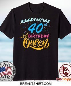 Born in 1980 My 40th Birthday Queen Quarantine Social Distancing Quarantined Birthday 2020 Gift T-Shirt