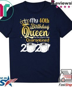 Born in 1980 My 40th Birthday Queen The One Where I was Quarantined Birthday 2020 Gift T-Shirts