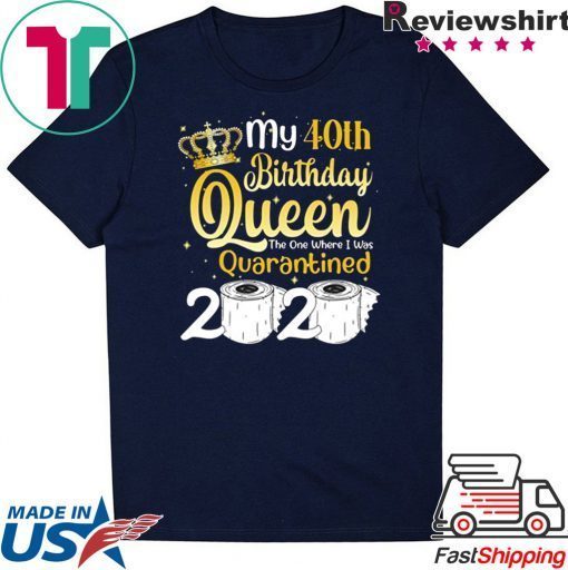 Born in 1980 My 40th Birthday Queen The One Where I was Quarantined Birthday 2020 Gift T-Shirts