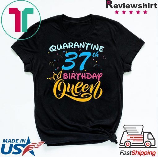 Born in 1983 My 37th Birthday Queen Quarantine Social Distancing Quarantined Birthday 2020 Gift T-Shirts