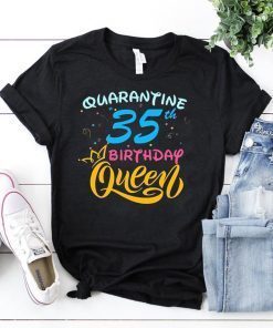 Born in 1985 My 35th Birthday Queen Quarantine Social Distancing Quarantined Birthday 2020 Gift T-Shirts