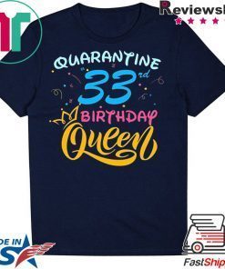 Born in 1987 My 33rd Birthday Queen Quarantine Social Distancing Quarantined Birthday 2020 Gift T-Shirt